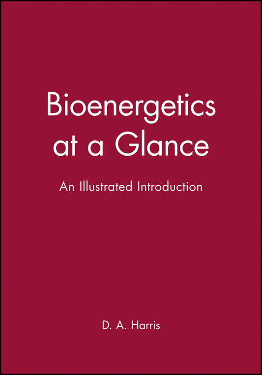 Bioenergetics at a Glance – An Illustrated Introduction (Paperback / softback) 9780632023882