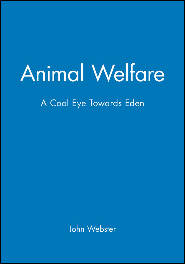 Animal Welfare – A Cool Eye Towards Eden (Paperback / softback) 9780632039289