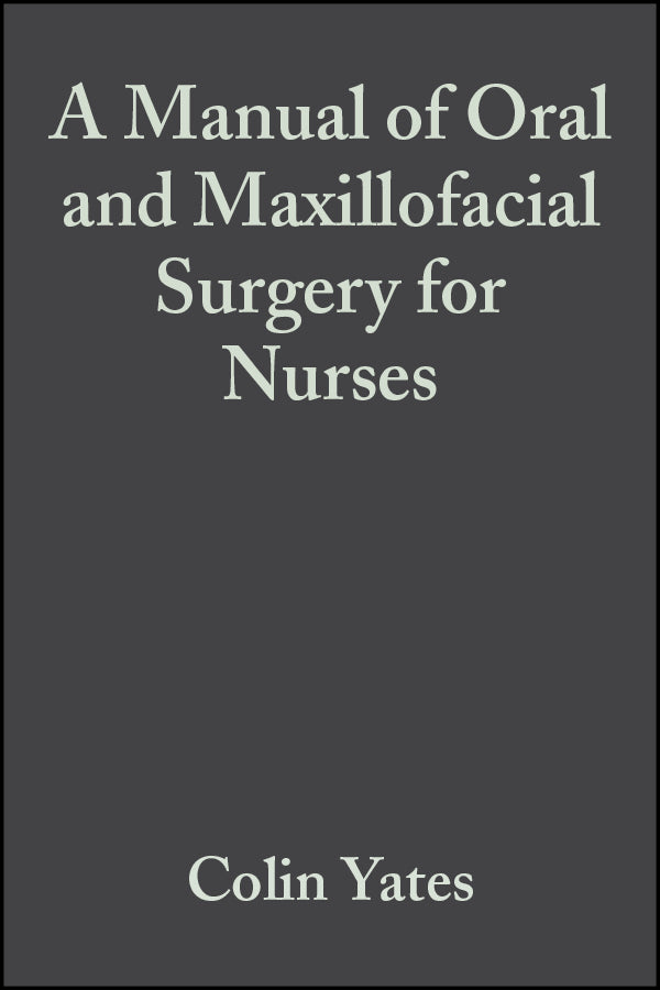 A Manual of Oral and Maxillofacial Surgery for Nurses (Paperback / softback) 9780632051564
