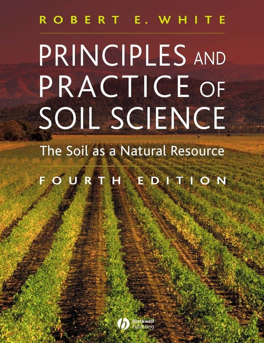 Principles and Practice of Soil Science – The Soil  as a Natural Resource 4e (Paperback / softback) 9780632064557