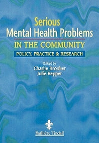 Serious Mental Health Problems in the Community; Policy, Practice & Research (Paperback) 9780702021275