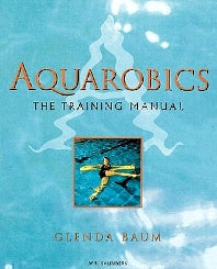 Aquarobics; The Training Manual (Paperback) 9780702022340