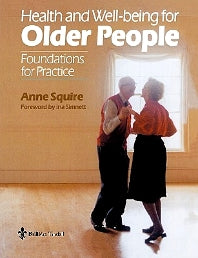 Health and Wellbeing for Older People; Foundations for Practice (Paperback) 9780702023156