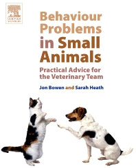 Behaviour Problems in Small Animals; Practical Advice for the Veterinary Team (Paperback) 9780702027673