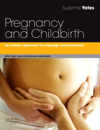 Pregnancy and Childbirth; A holistic approach to massage and bodywork (Paperback) 9780702030550