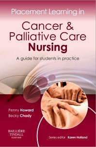 Placement Learning in Cancer & Palliative Care Nursing; A guide for students in practice (Paperback) 9780702043000