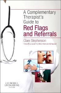 The Complementary Therapist's Guide to Red Flags and Referrals (Paperback) 9780702047664