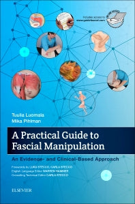 A Practical Guide to Fascial Manipulation; an evidence- and clinical-based approach (Hardback) 9780702066597