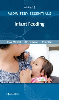 Midwifery Essentials: Infant feeding; Volume 5 (Paperback) 9780702071010