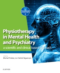 Physiotherapy in Mental Health and Psychiatry; a scientific and clinical based approach (Paperback) 9780702072680