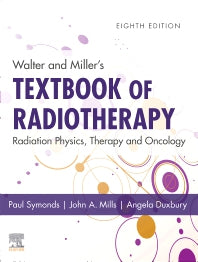 Walter and Miller's Textbook of Radiotherapy: Radiation Physics, Therapy and Oncology (Hardback) 9780702074851