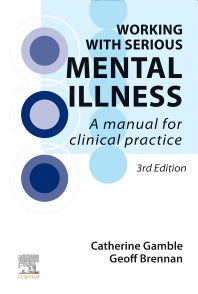 Working With Serious Mental Illness; A Manual for Clinical Practice (Paperback) 9780702080333