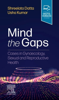 Mind the Gaps: Cases in Gynaecology, Sexual and Reproductive Health (Paperback) 9780702082504