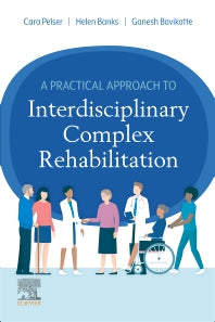 A Practical Approach to Interdisciplinary Complex Rehabilitation (Paperback) 9780702082764