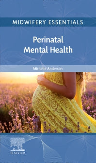 Midwifery Essentials: Perinatal Mental Health; Volume 9 (Paperback) 9780702083204