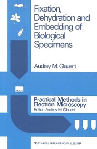 Fixation, Dehydration and Embedding of Biological Specimens (Paperback) 9780720442571