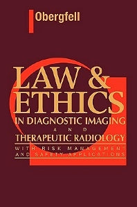 Law & Ethics in Diagnostic Imaging and Therapeutic Radiology; With Risk Management and Safety Applications (Hardback) 9780721650623