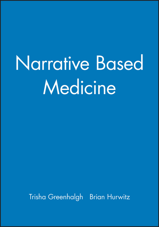 Narrative Based Medicine – Dialogue and Discourse in Clinical Practice (Paperback / softback) 9780727912237