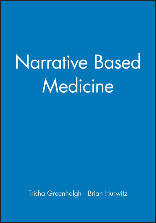 Narrative Based Medicine – Dialogue and Discourse in Clinical Practice (Paperback / softback) 9780727912237