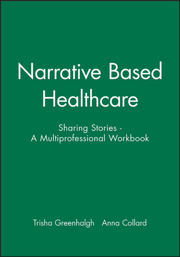 Narrative Based Healthcare: Sharing Stories A Multiprofessional Workbook (Paperback / softback) 9780727917188