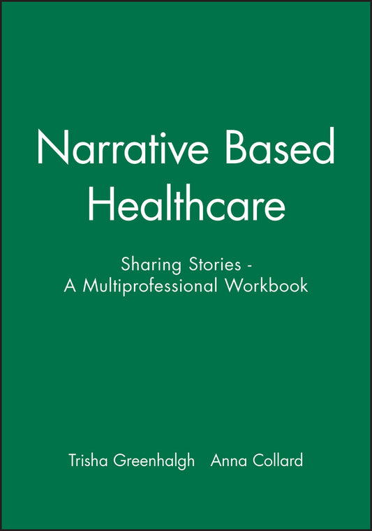 Narrative Based Healthcare: Sharing Stories A Multiprofessional Workbook (Paperback / softback) 9780727917188