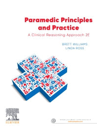 Paramedic Principles and Practice; A Clinical Reasoning Approach (Paperback) 9780729543064