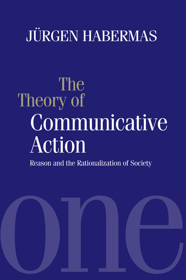 Theory of Communicative Action V1 – Rason and the Rationalisation of Society (Paperback / softback) 9780745603865