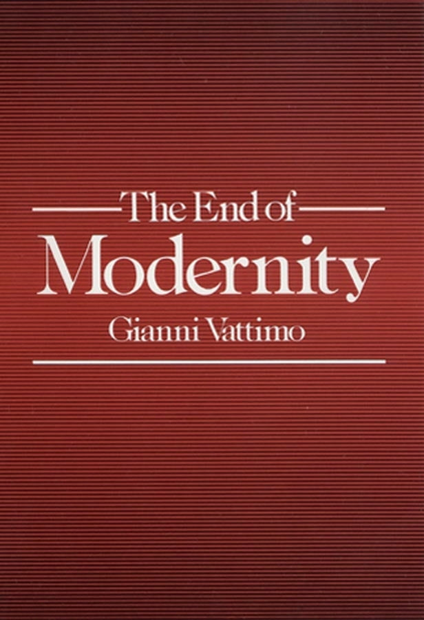 The End of Modernity – Nihilism and Hermeneutics in Post–modern Culture (Paperback / softback) 9780745609713
