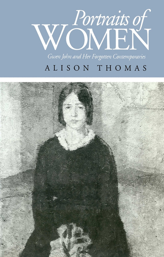 Portraits of Women – Gwen John and Her Forgotten Contemporaries (Paperback / softback) 9780745618289