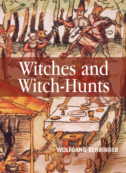 Witches and Witch–Hunts – A Global History (Paperback / softback) 9780745627182