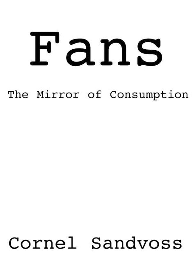 Fans; The Mirror of Consumption (Paperback / softback) 9780745629735