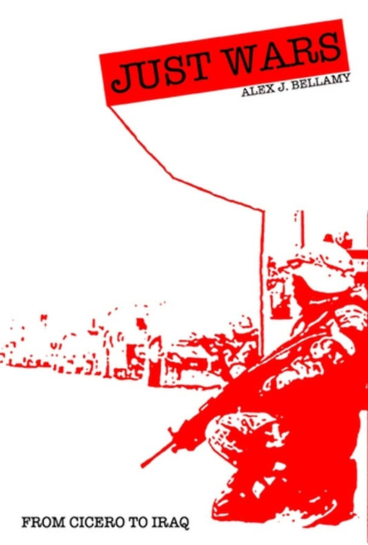 Just Wars – From Cicero to Iraq (Paperback / softback) 9780745632834
