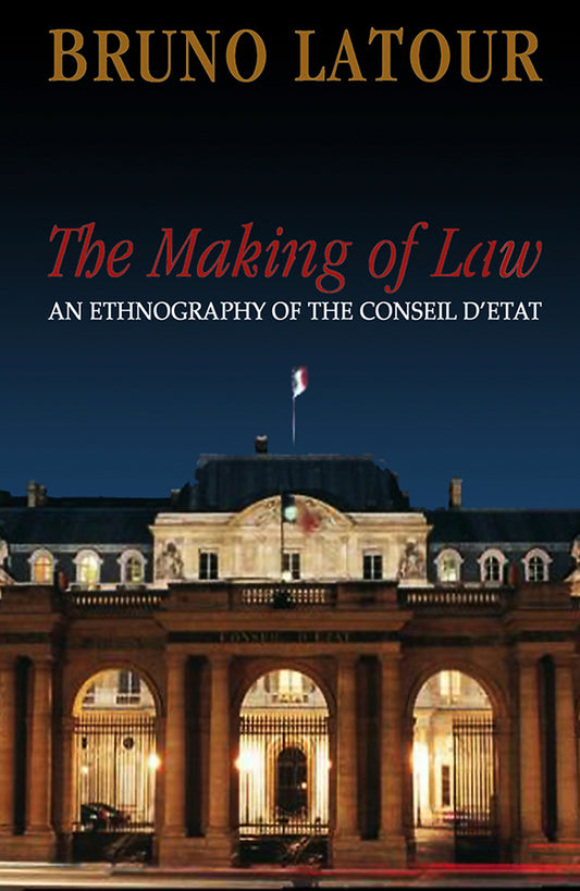 The Making of Law – An Ethnography of the Conseil d?Etat (Paperback / softback) 9780745639857