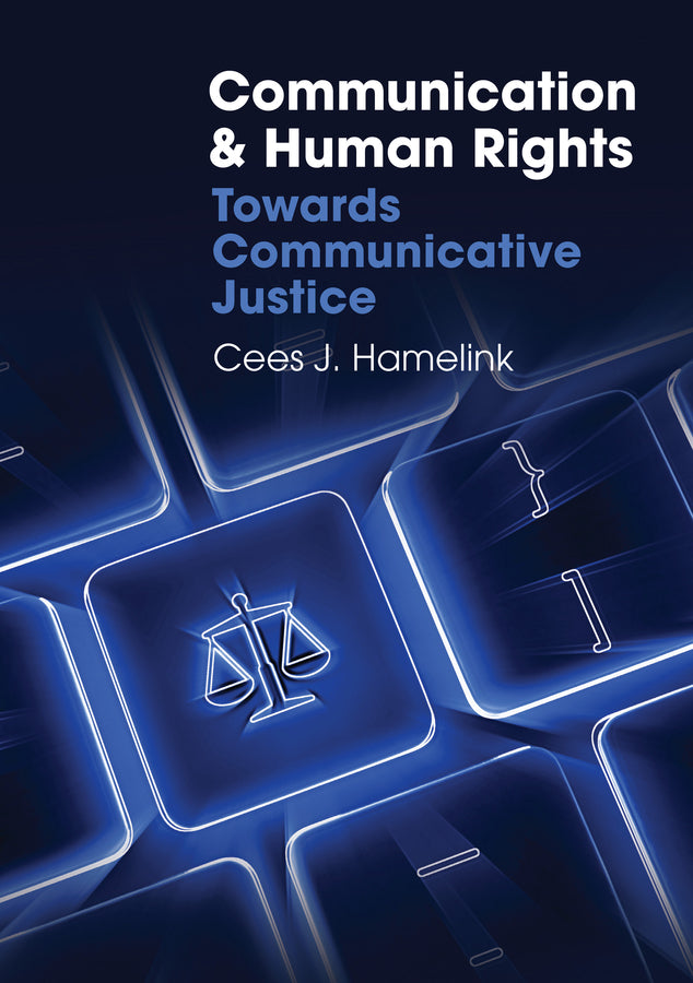Communication and Human Rights: Towards Communicat ive Justice Global Media and Communication (Paperback / softback) 9780745649849