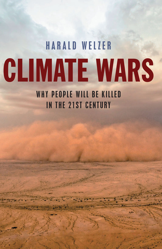 Climate Wars – What People Will Be Killed For in the 21st Century (Hardback) 9780745651453