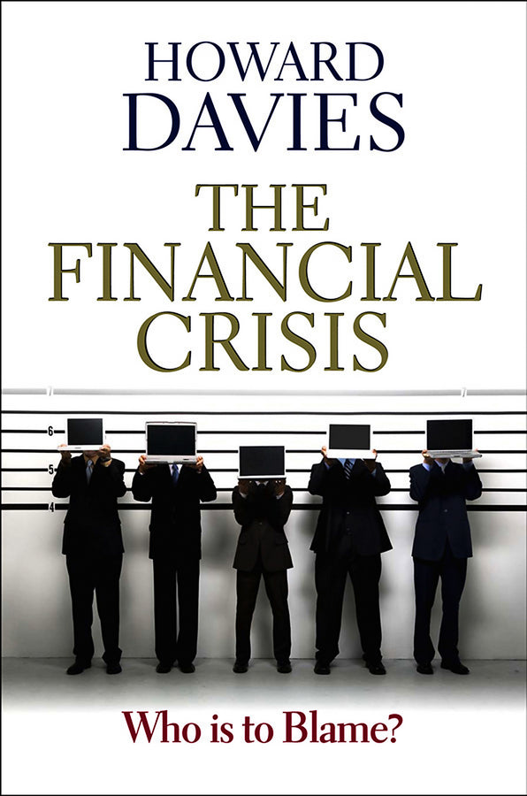 The Financial Crisis; Who is to Blame? (Paperback / softback) 9780745651644