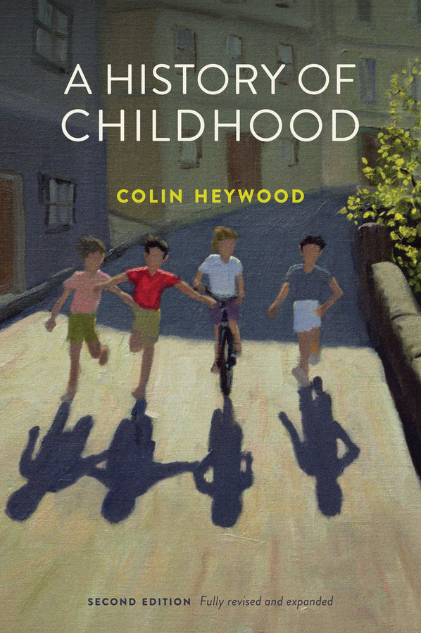 A History of Childhood, 2nd Edition (Paperback / softback) 9780745651668