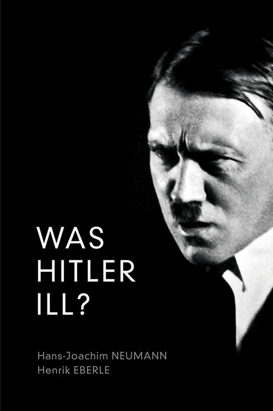 Was Hitler Ill? – A Final Diagnosis (Hardback) 9780745652221