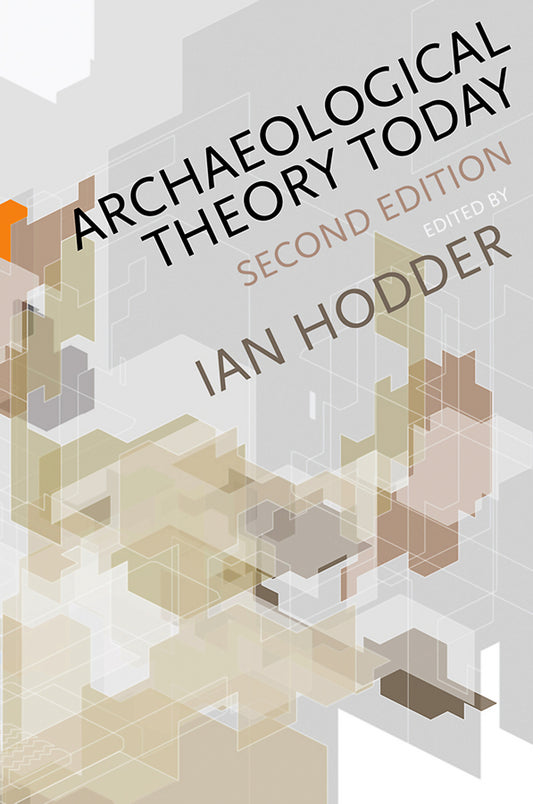 Archaeological Theory Today 2e (Paperback / softback) 9780745653075