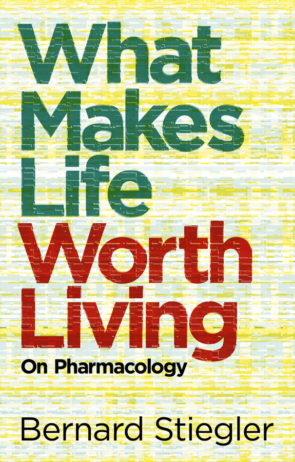 What Makes Life Worth Living – On Pharmacology (Paperback / softback) 9780745662718