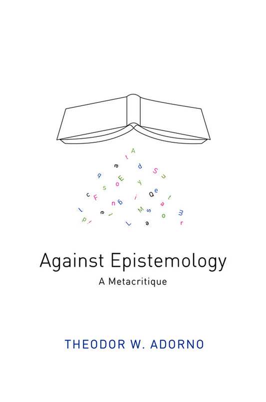 Against Epistemology – A Metacritique (Paperback / softback) 9780745665382