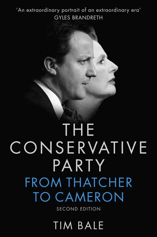 The Conservative Party – From Thatcher to Cameron, 2e (Paperback / softback) 9780745687452