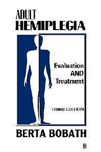Adult Hemiplegia Evaluation and Treatment; Evaluation and Treatment (Paperback) 9780750601689
