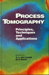 Process Tomography; Principles, Techniques and Applications (Hardback) 9780750607445