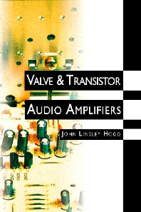 Valve and Transistor Audio Amplifiers (Paperback) 9780750633567