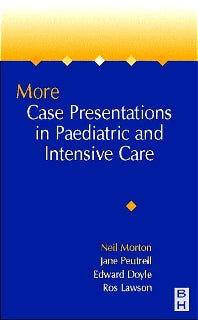 More Case Presentations in Paediatric Anaesthesia and Intensive Care (Paperback) 9780750642156