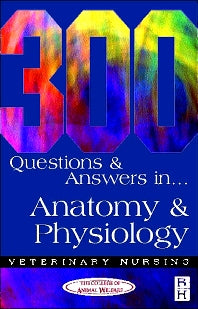 300 Questions and Answers in Anatomy and Physiology for Veterinary Nurses (Paperback) 9780750646956