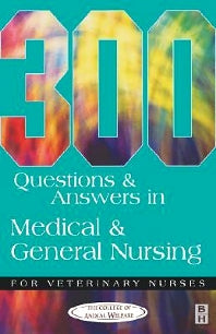 300 Questions and Answers in Medical and General Nursing for Veterinary Nurses (Paperback) 9780750646970