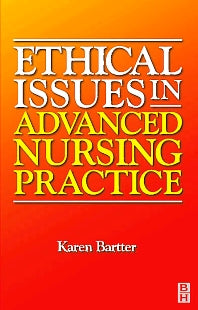 Ethical Issues in Advanced Nursing Practice (Paperback) 9780750649551