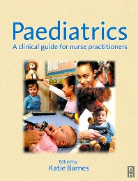 Paediatrics; A Clinical Guide for Nurse Practitioners (Paperback) 9780750649575